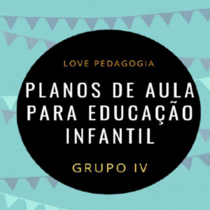 Planos de Aulas - Grupo IV (1° edição)